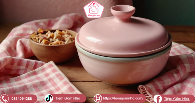 Tiêu chí lựa chọn bát sứ có nắp chuẩn và đẹp